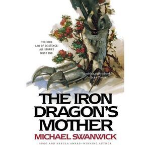 The Iron Dragon's Mother -- Michael Swanwick